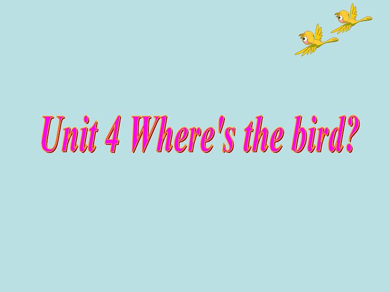 译林版小学英语三下 Unit4 Where 's the bird？(第1课时) 课件第1页