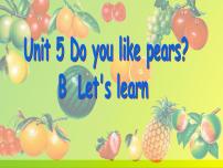 人教版 (PEP)Unit 5 Do you like pears? Part B教学演示课件ppt