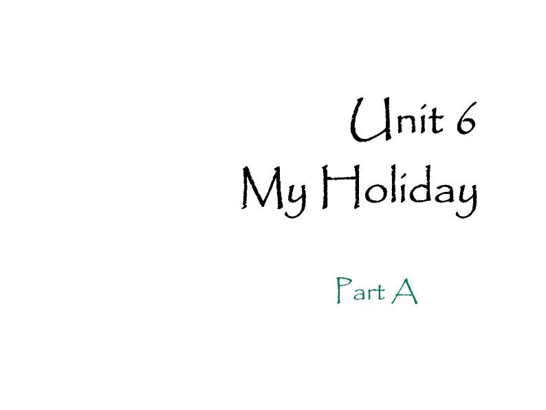 陕旅版小学英语五下 Unit6 My Holiday partA  课件第1页