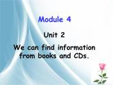 外研版（三起）小学英语五下 M4 U2 We can find information from books and CDs. 课件