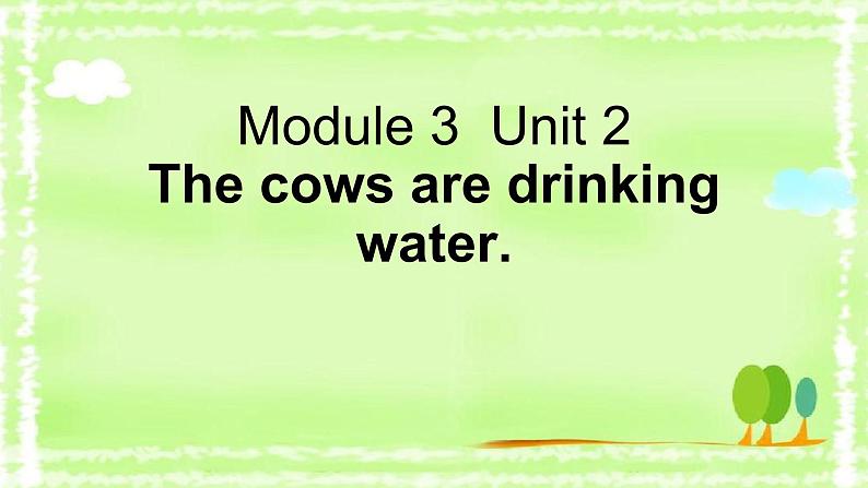 外研版（三起）小学英语六下 Module3 Unit2 The cows are drinking water. 课件第1页