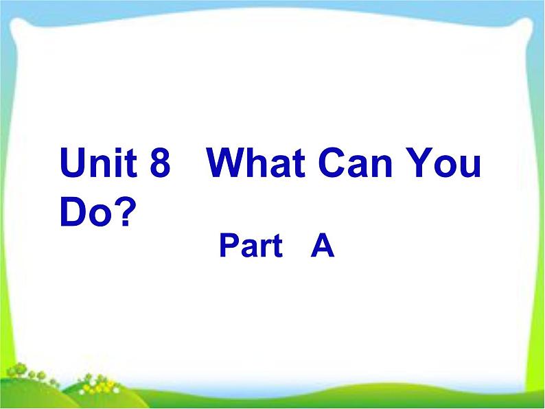 陕旅版小学英语四下 Unit8 What can you do？partA  课件02