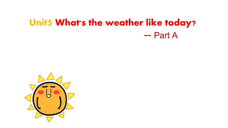 陕旅版小学英语五下 Unit5 What's the Weather like Today？ partA 课件01