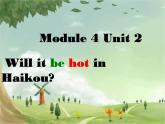 外研版（三起）小学英语四下 M4 U2 Will it be hot in haikou？ 课件