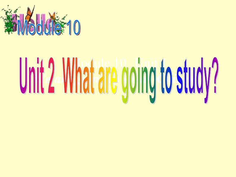 外研版（三起）小学英语六下 Module10 Unit2 What are you going to study？ 课件01