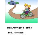 module9 unit2  Has  Amy  got  a  bike?课件PPT