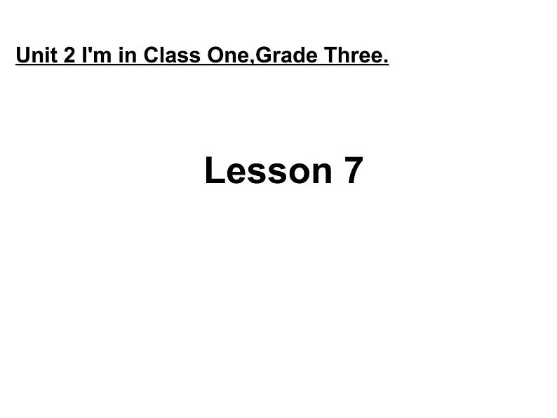 人教精通版小学英语三下 Unit2 I'm in Class One,Grade Three.（Lesson7) 课件01