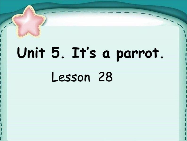 人教精通版小学英语三下 Unit5 It's a parrot.(Lesson28) 课件01