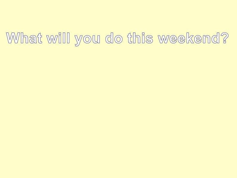 人教精通版小学英语四下 Unit5 What will you do this weekend？(Lesson28) 课件01