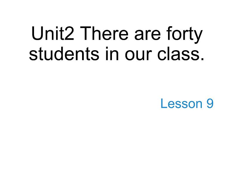 人教精通版小学英语四下 Unit2 There are forty students in our class.(Lesson9) 课件01