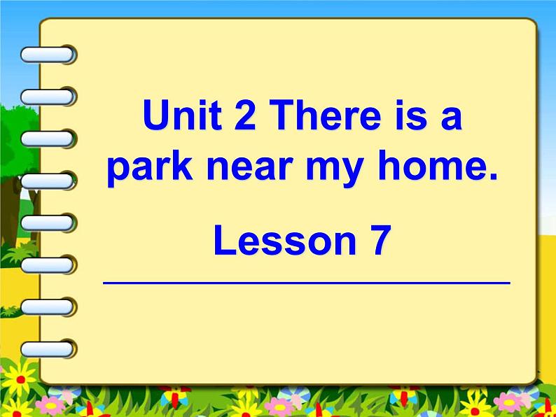 人教精通版小学英语六下 Unit2 There is a park near my home.(Lesson7) 课件01