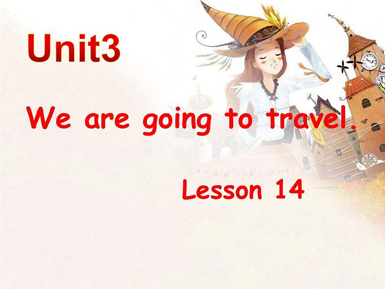 人教精通版小学英语六下 Unit3 We are going to travel.(Lesson14) 课件02