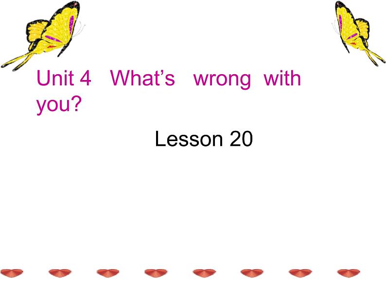 人教精通版小学英语五下 Unit4 What 's wrong with you？(Lesson20) 课件第1页