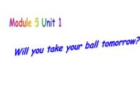 外研版 (一年级起点)三年级下册Unit 1 Will you take your ball tomorrow?教学演示ppt课件