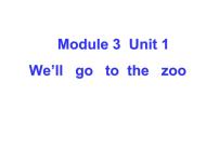 小学外研版 (一年级起点)Unit 1 We'll go to the zoo.课文内容ppt课件