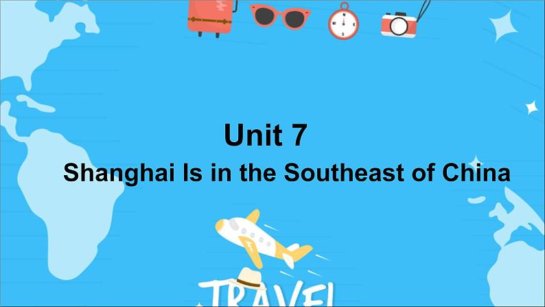 陕旅版小学英语六下 Unit7 Shanghai Is in the Southeast of China partA 课件01