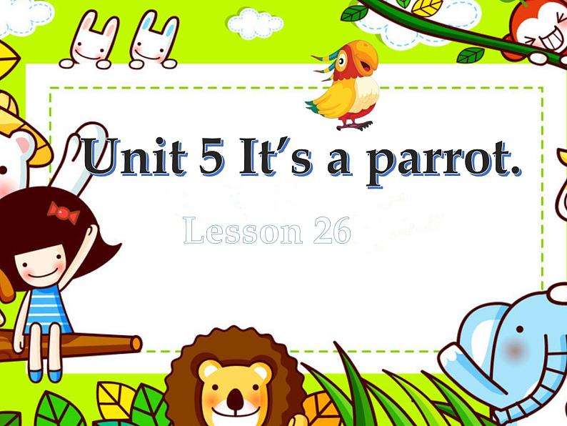 人教精通版小学英语三下 Unit5 It 's a parrot.(Lesson26) 课件第1页