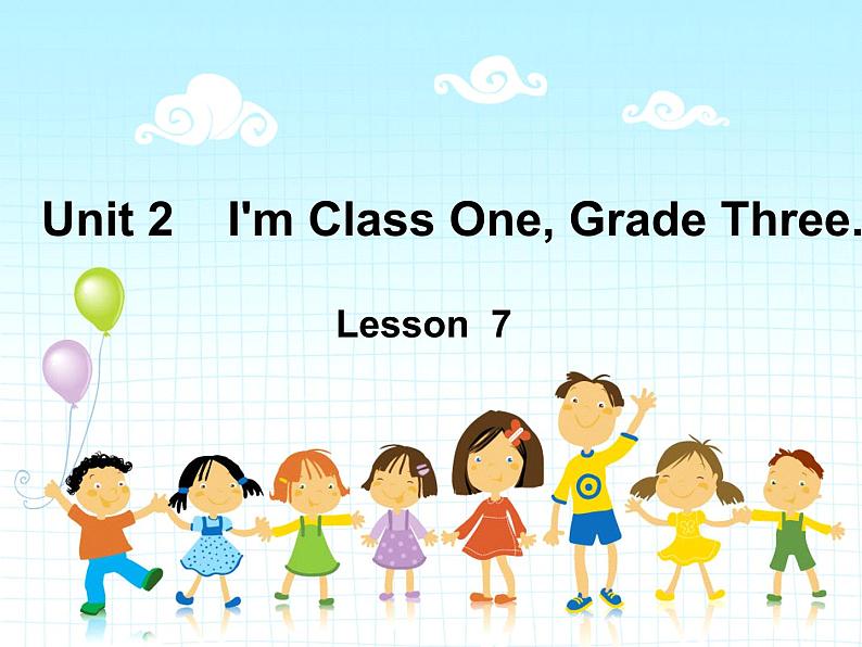 人教精通版小学英语三下 Unit2 I 'm in Class One,Grade Three.（Lesson7) 课件第1页