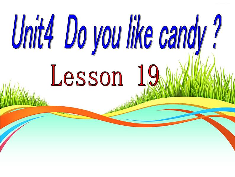 人教精通版小学英语三下 Unit4 Do you like candy？(Lesson19) 课件01