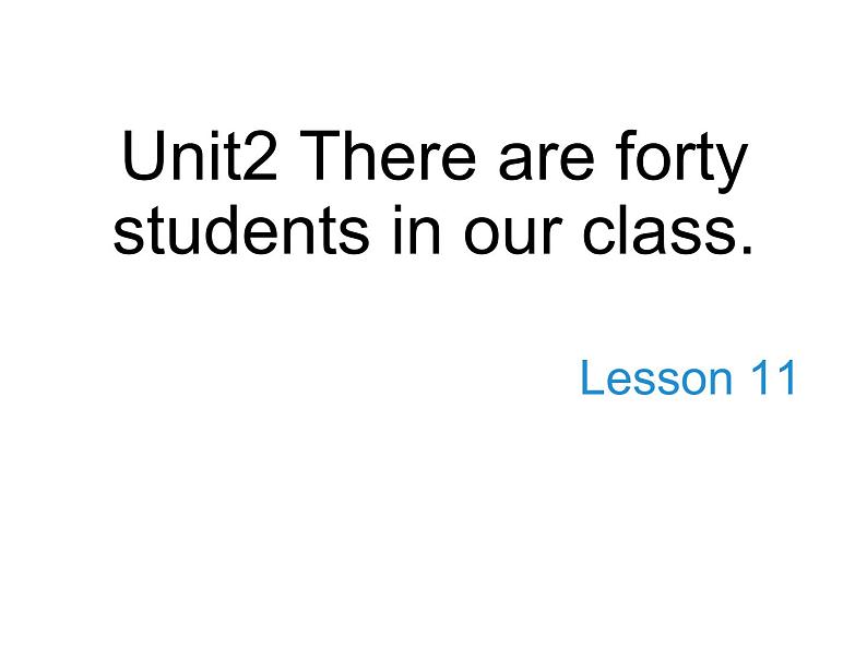 人教精通版小学英语四下 Unit2 There are forty students in our class.(Lesson11) 课件01