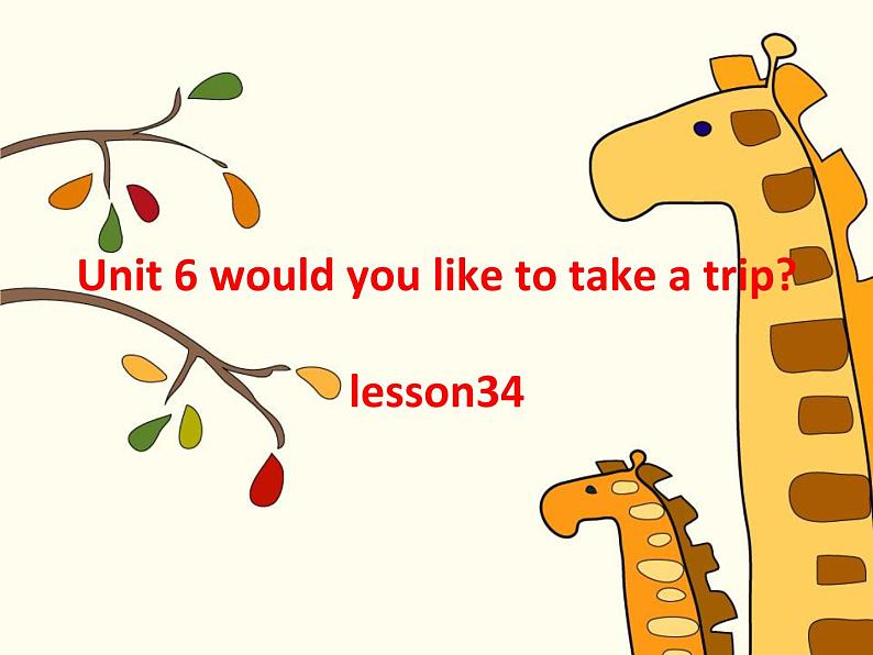 人教精通版小学英语四下 Unit6 Would you like to take a trip？(Lesson34) 课件01