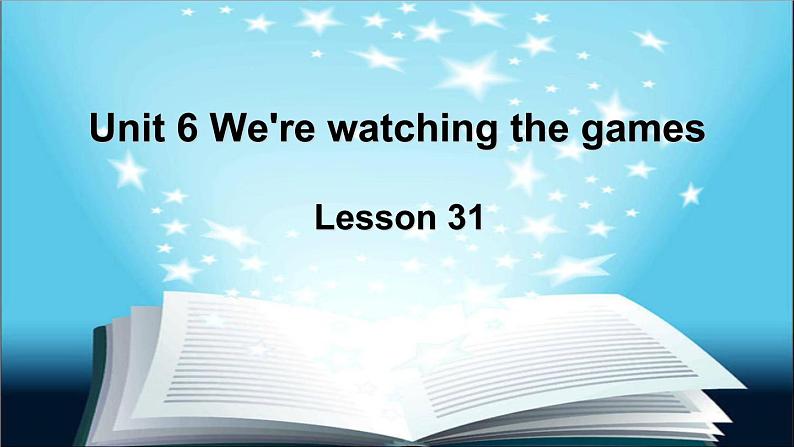人教精通版小学英语五下 Unit6 We are watching the games.(Lesson31) 课件01