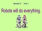 外研版（三起）小学英语四下 M3 U1 Robots will do everything. 课件