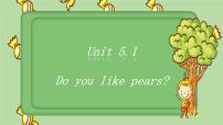 2021学年Unit 5 Do you like pears? Part A课文内容课件ppt