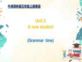 小学英语五年级上册-Unit 2 A new student 2.Grammar time（课件+练习）译林版（三起）