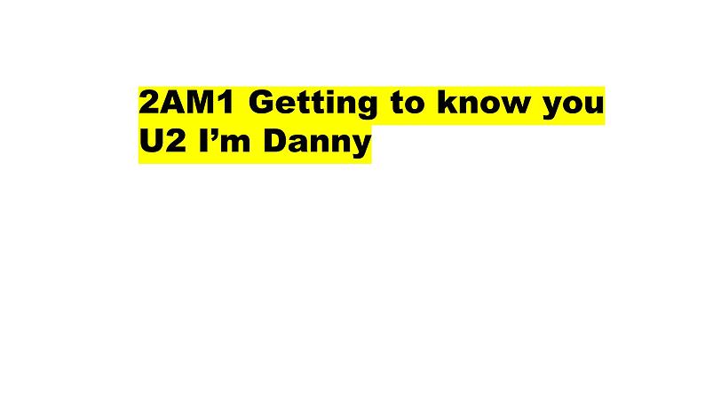 牛津上海版英语二年级上册M1U2《I 'm Danny》PPT课件第1页