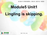 外研版(一起)小学英语二年级下册同步 Module 5《Unit 1 Lingling is skipping》课件（4份打包）