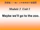 外研版(一起)小学英语三年级下册同步课件《Module 3Unit 1 We'll go to the zoo.》（4份打包）