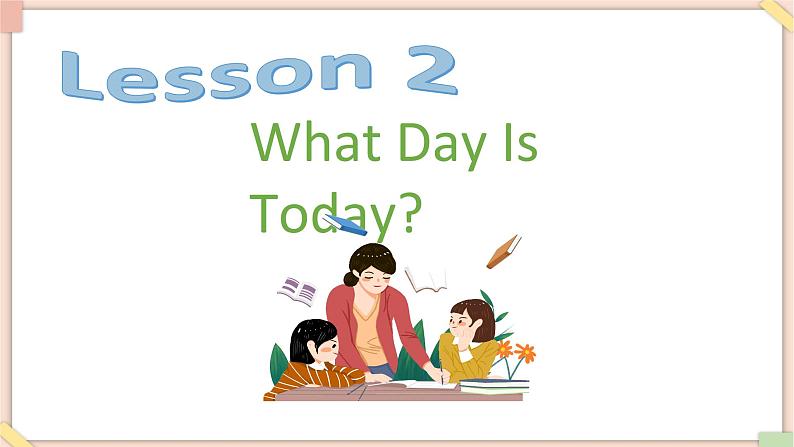 北京版英语二年级上册Unit1 what day is today Lesson 2  课件01