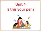 Unit 4 Is this your pen 课件