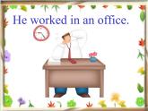 外研版(一起)小學(xué)英語(yǔ)五年級(jí)下冊(cè)同步課件《Module1Unit 2 He worked in an office .》