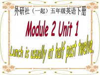 小学英语外研版 (一年级起点)五年级下册Unit 2 Lunch is usually at half past twelve.完整版课件ppt