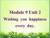 外研版(一起)小學(xué)英語六年級(jí)下冊(cè)《Module 9Unit 2 Wishing you happiness every day.》PPT課件