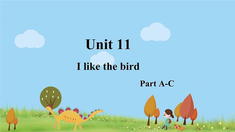 湘少三年级英语上册 Unit 11 I like the bird PPT课件+教案01