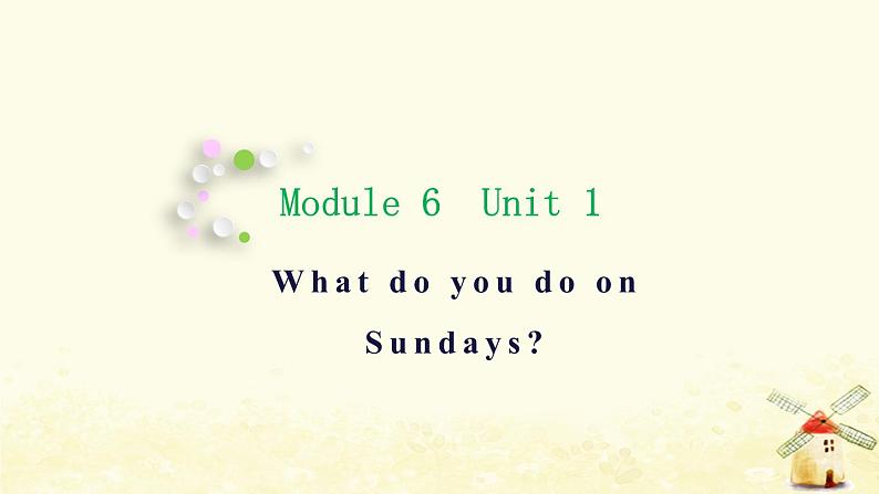 外研版三起三年级英语下册Module 6 Unit 1 What do you do on Sundays课件第1页