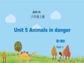 外研剑桥版英语6年级上册 Unit5 Animals in danger第1课时(1) PPT课件