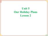 重大版英语六年级上册Unit 5《Our holiday plans》ppt课件1