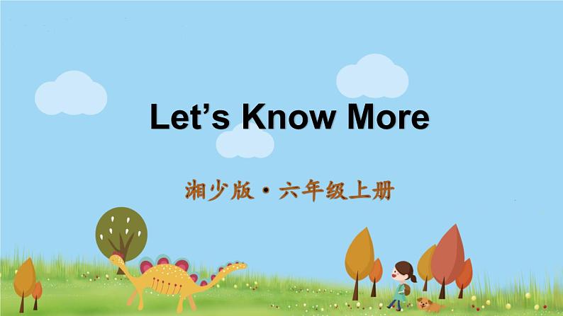 湘少英語6年級上冊 Unit 12 Let's Know More PPT课件01