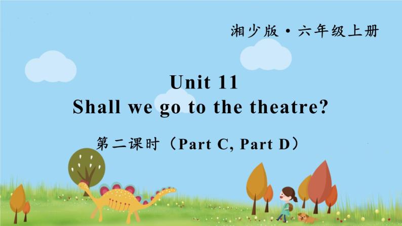 湘少英語6年級上冊 Unit 11 第二课时（Part C，Part D） PPT课件01