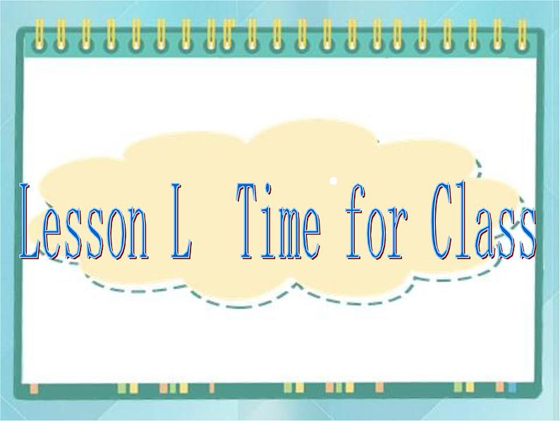 11三年级上册英语课件-lesson l time for class ∣川教版(三年级起点)01