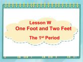 20三年级上册英语课件-Lesson W One Foot and Two Feet!∣川教版(三年级起点)
