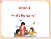 四年级上册英语课件-Unit 1 lesson 4 what’s the game？ ∣川教版(三年级起点) (共15张PPT)