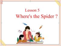 小学英语川教版四年级上册Lesson 5 Where's the spider?教案配套ppt课件