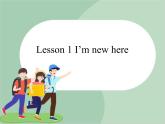 六年级上册英语课件-Unit1 Lesson1 I'm New Here ｜川教版（三起）