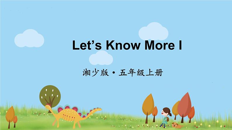 湘少版英语五年级上册 Unit 3 Let's Know MoreⅠ PPT课件01