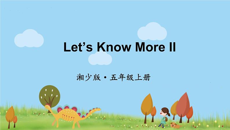 湘少版英语五年级上册 Unit 6 Let's Know More Ⅱ PPT课件01